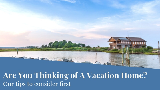 Thinking About A Vacation Home? 